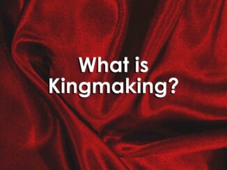 The words what is kingmaking on a red velvet background